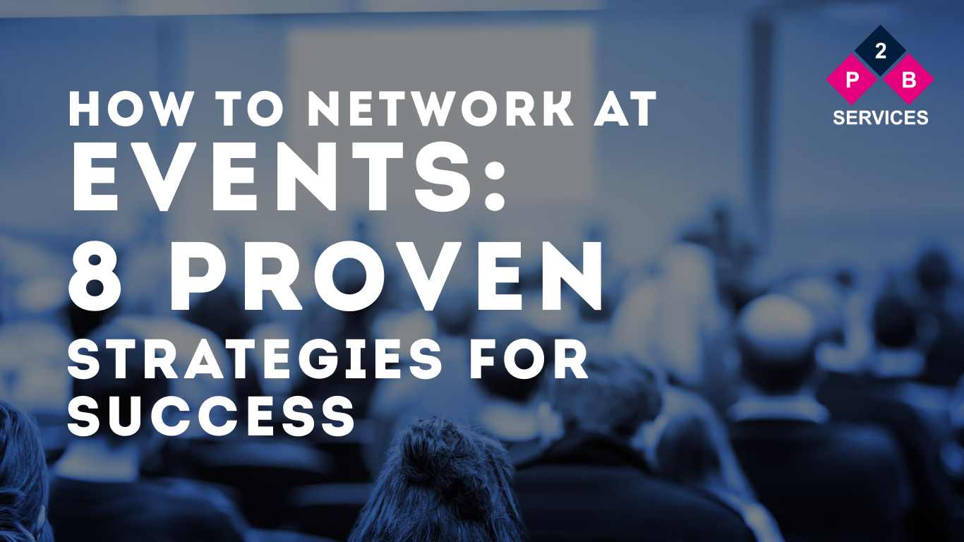 How to Network at Events: 8 Proven Strategies for Success
